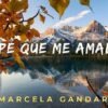 Supe que me amabas | Marcela Gandara
